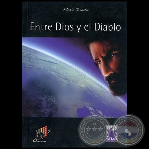 ENTRE DIOS Y EL DIABLO - Autor: MARIO BRACHO - Año 2008